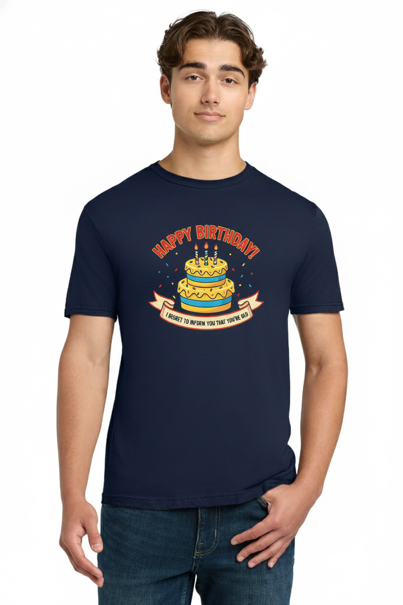 Funny Birthday Announcement T-Shirt, "I Regret To Inform You You're Old" with Cheerful Cake Graphic 3