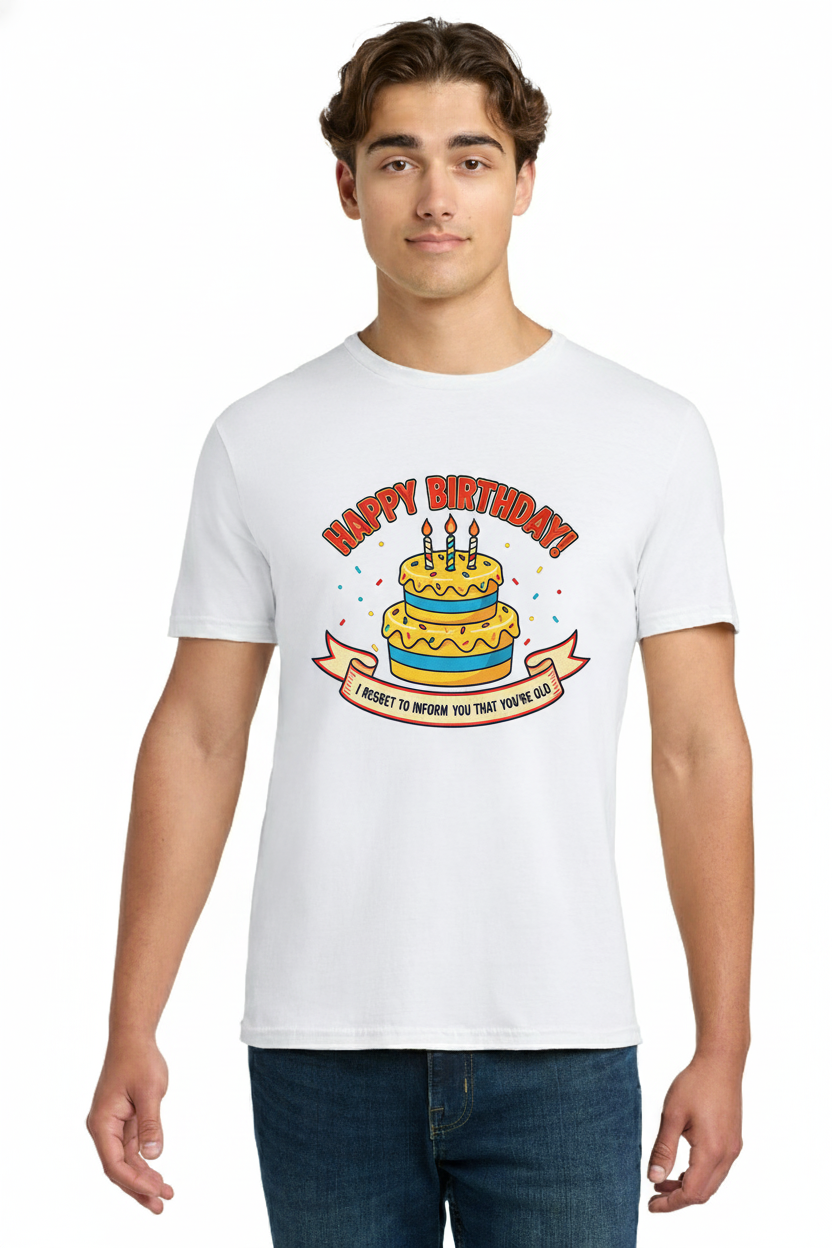 Funny Birthday Announcement T-Shirt, "I Regret To Inform You You're Old" with Cheerful Cake Graphic 2
