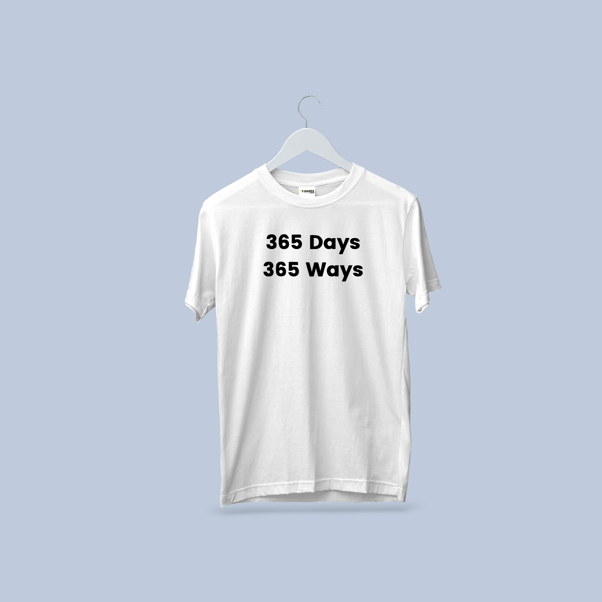 365 Days 365 Ways Motivational T-Shirt