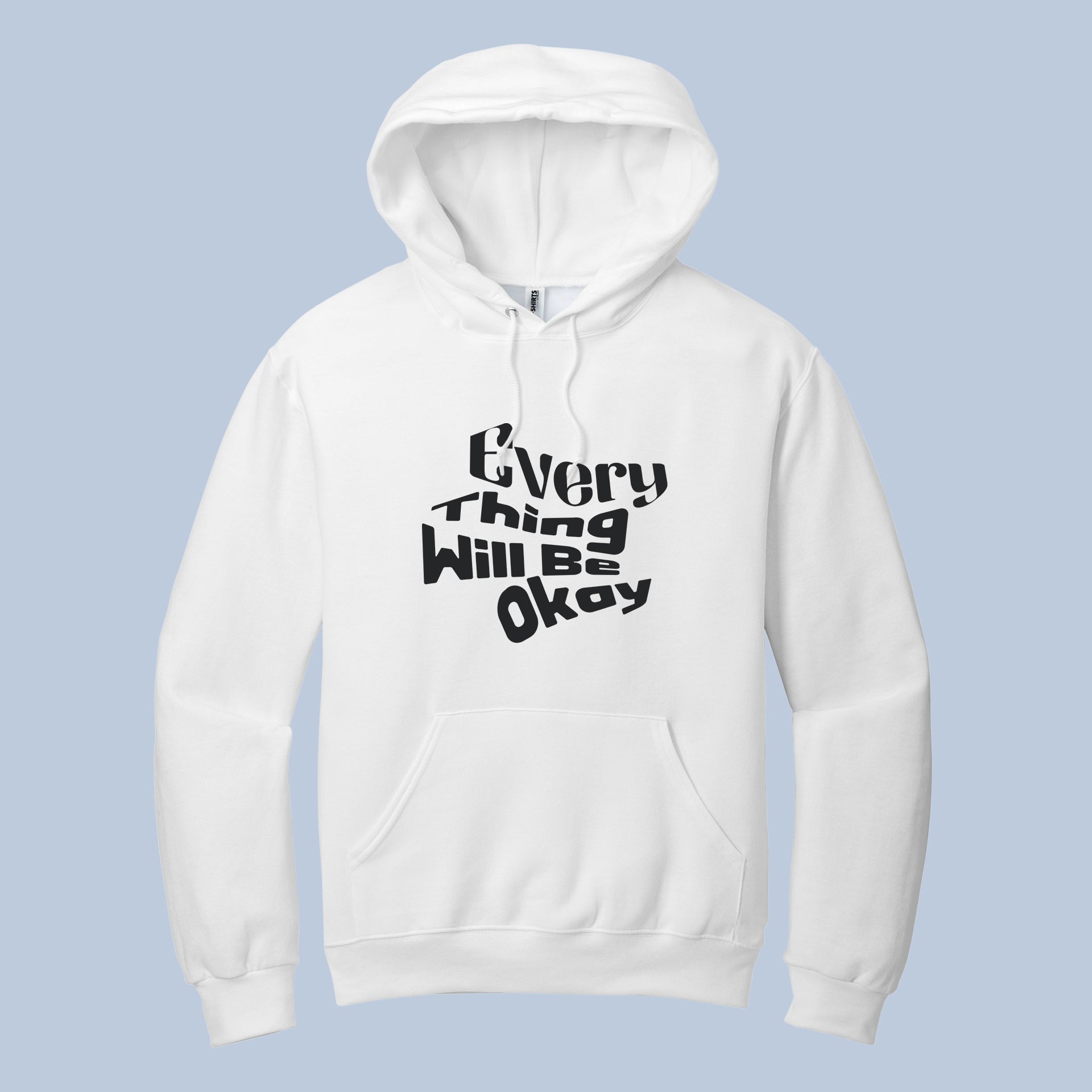 Everything Will Be Okay Hoodie – Motivational Quote Graphic Unisex Sweatshirt, Positive Uplifting Hoodie