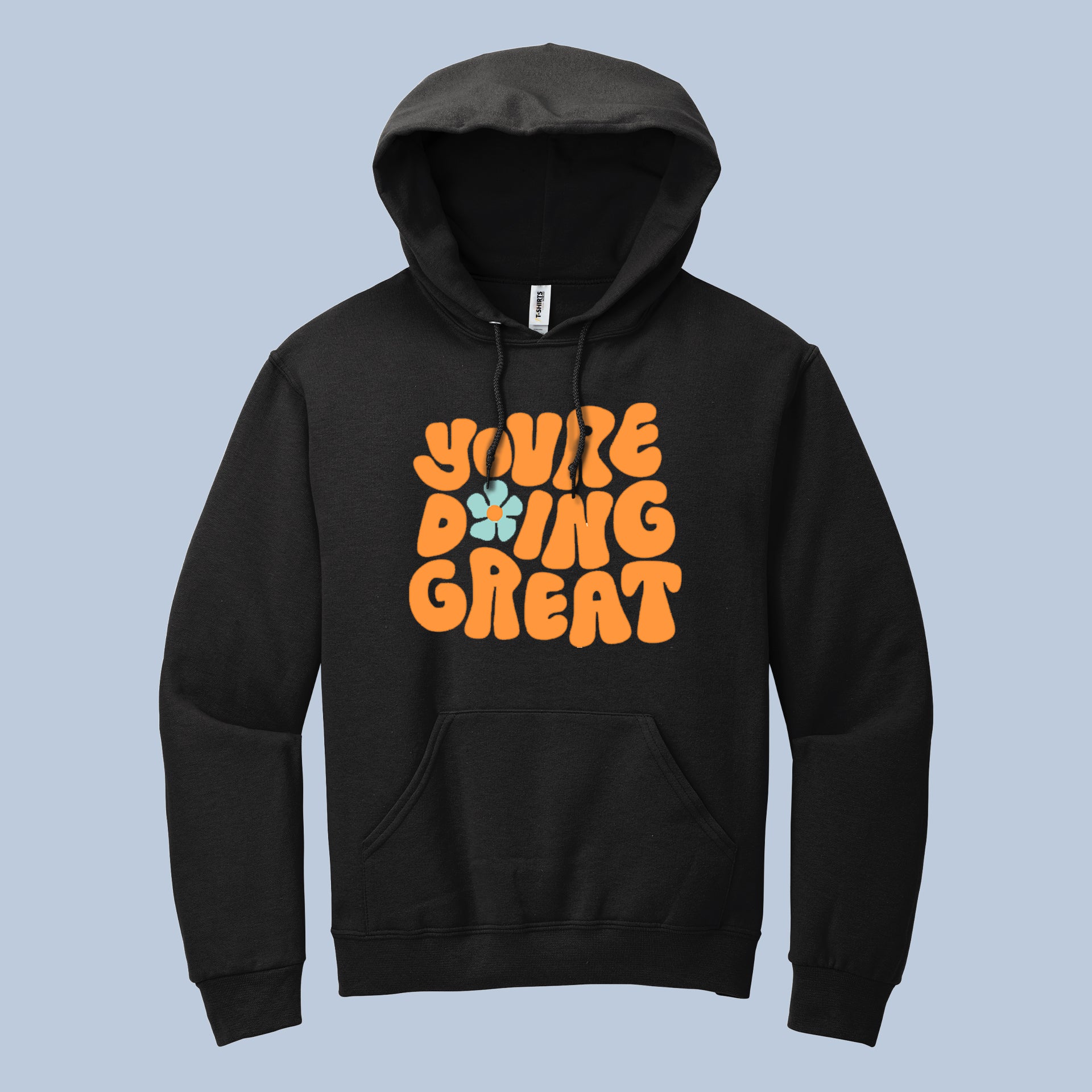 You’re Doing Great Hoodie – Positive Motivational Graphic Sweatshirt