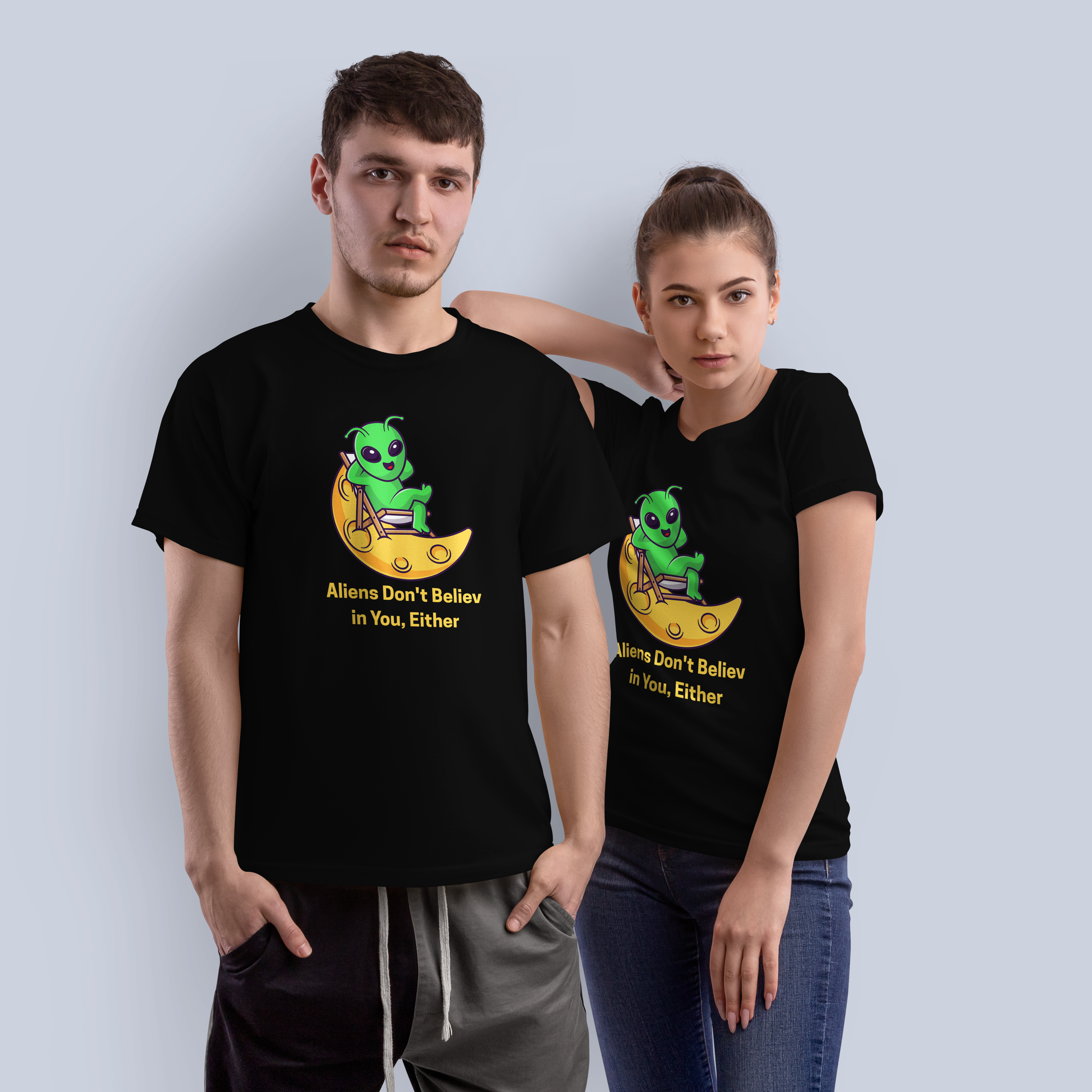 Funny Alien on Moon T-Shirt - Aliens Don't Believe in You, Either