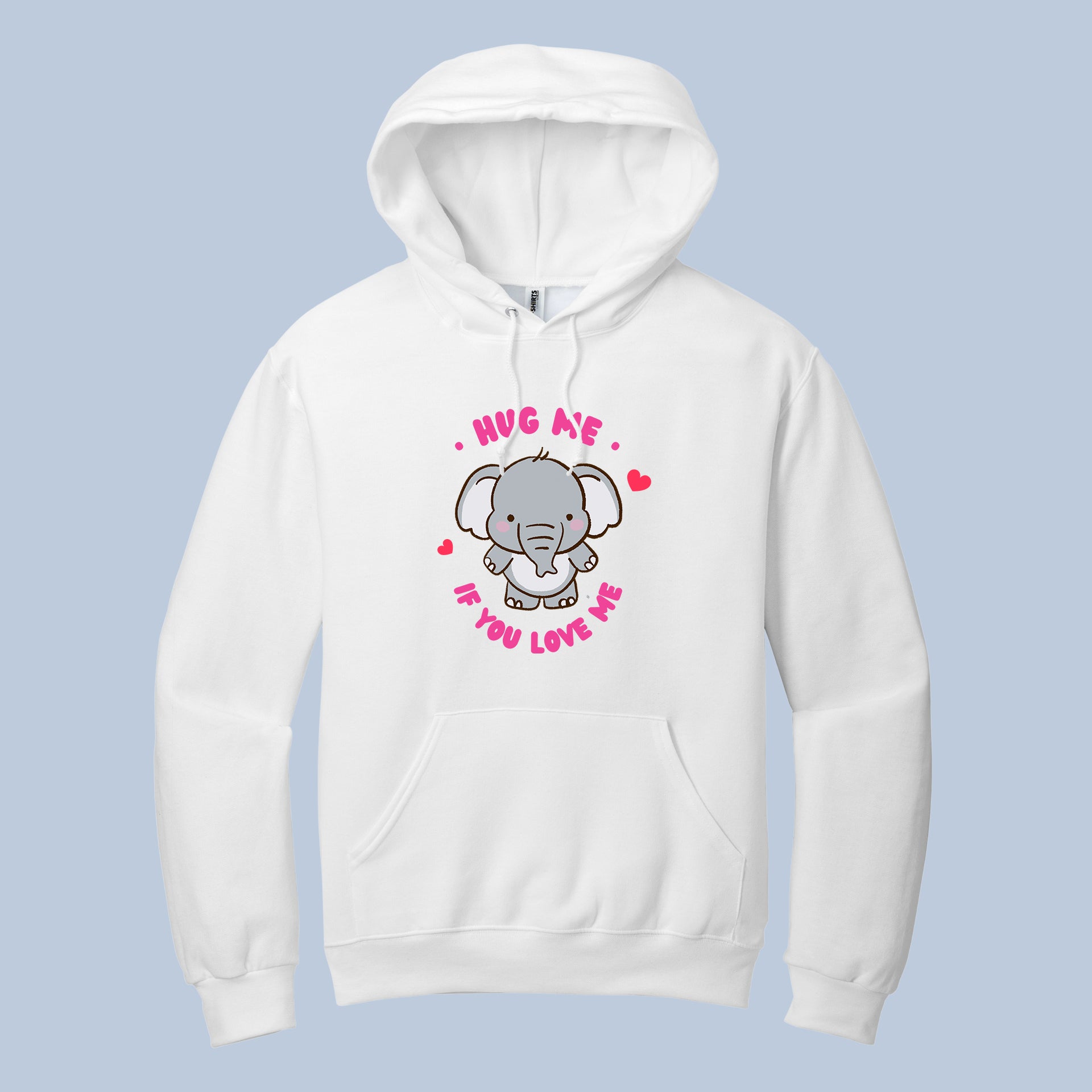 Hug Me If You Love Me Cute Elephant Hoodie