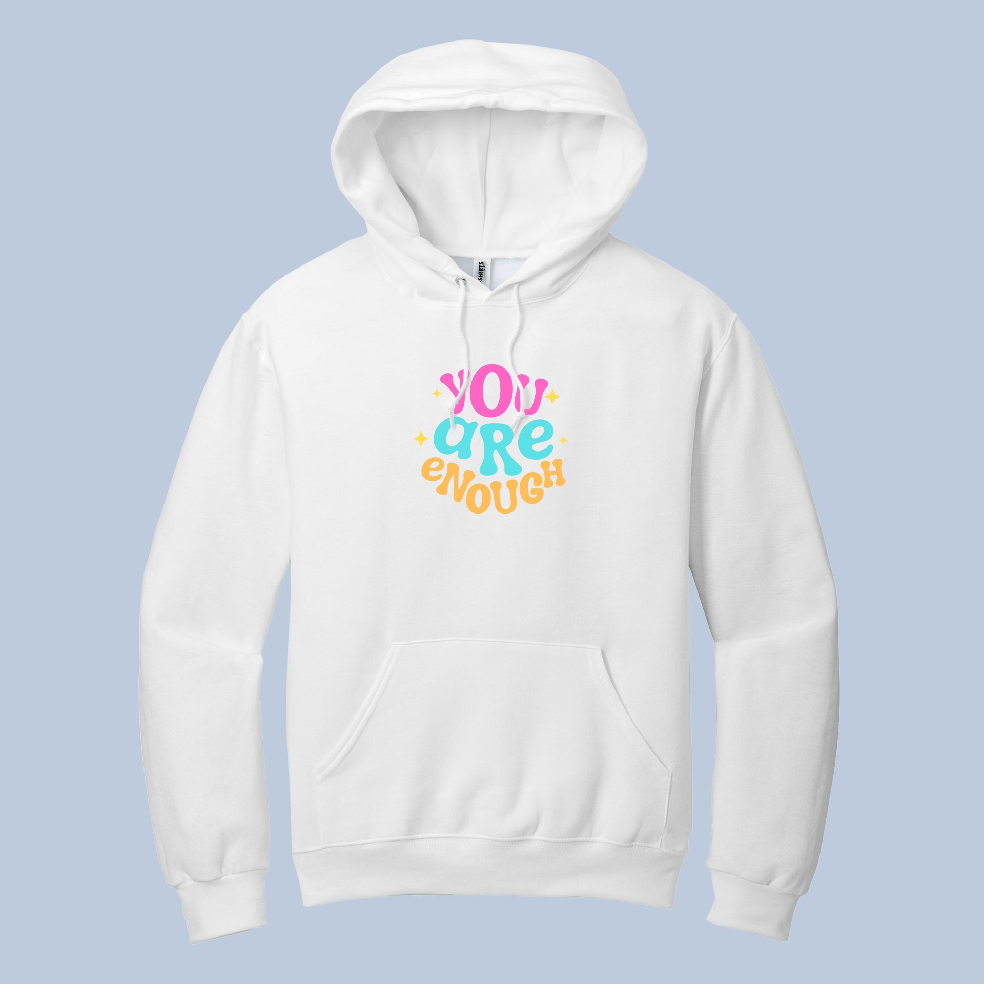 You Are Enough Positive Quote Hoodie