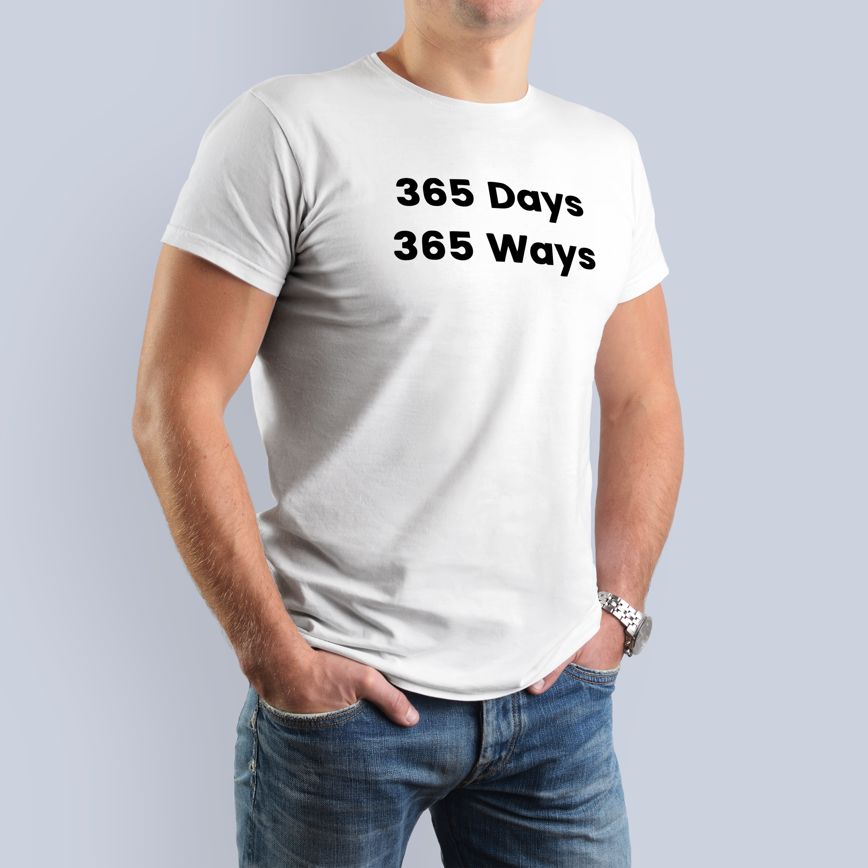 365 Days 365 Ways Motivational T-Shirt 8