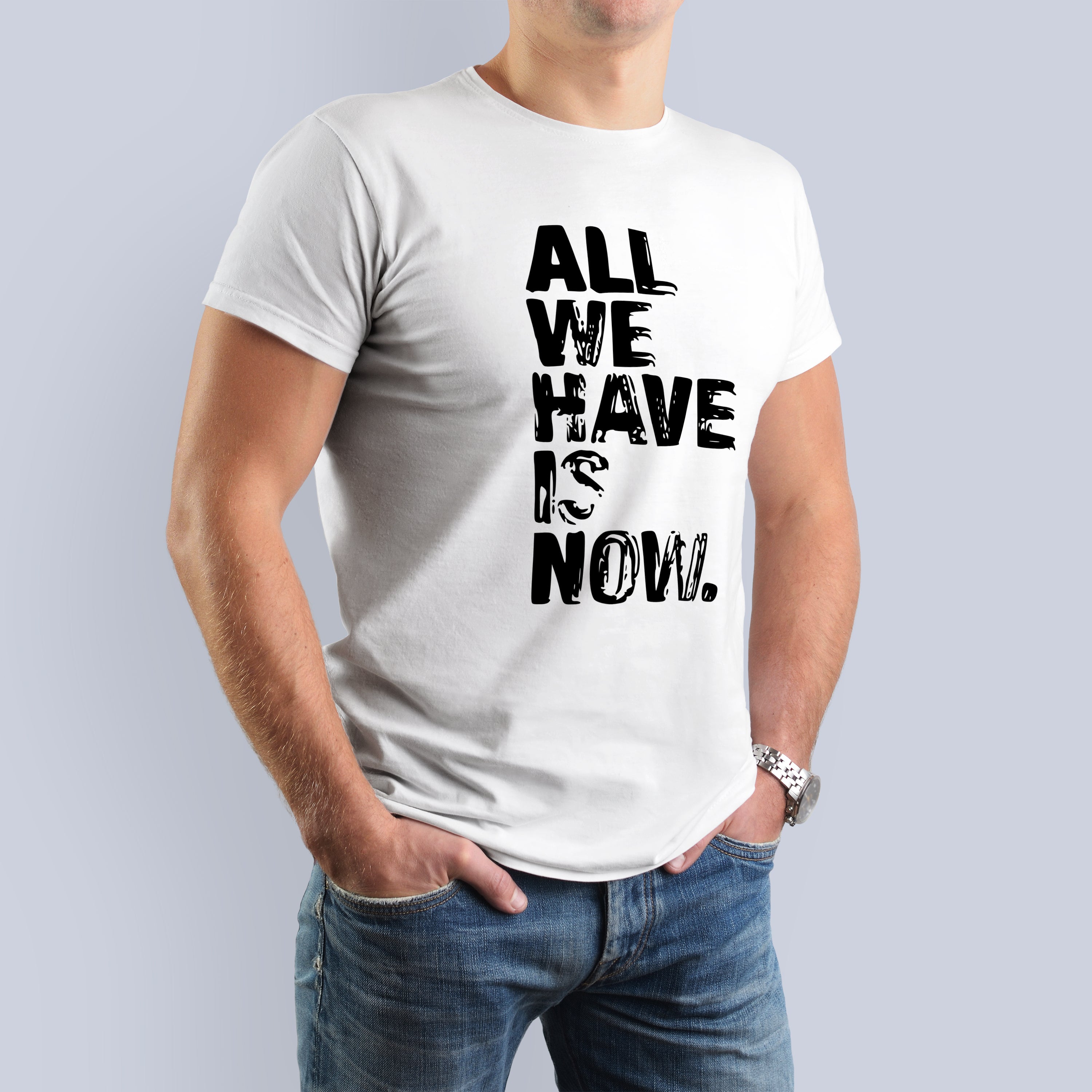 All We Have Is Now Inspirational Graphic T-Shirt 3