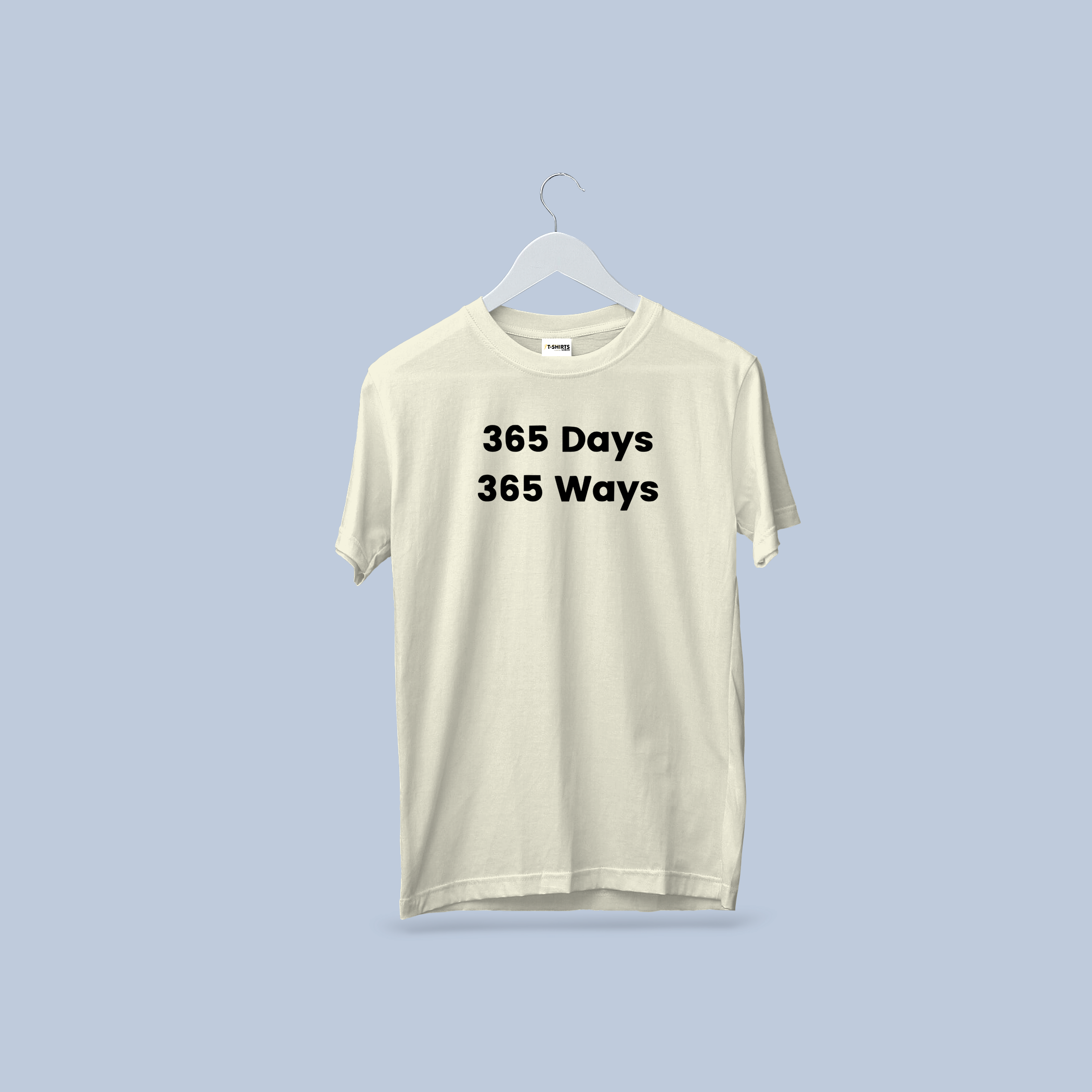 365 Days 365 Ways Motivational T-Shirt