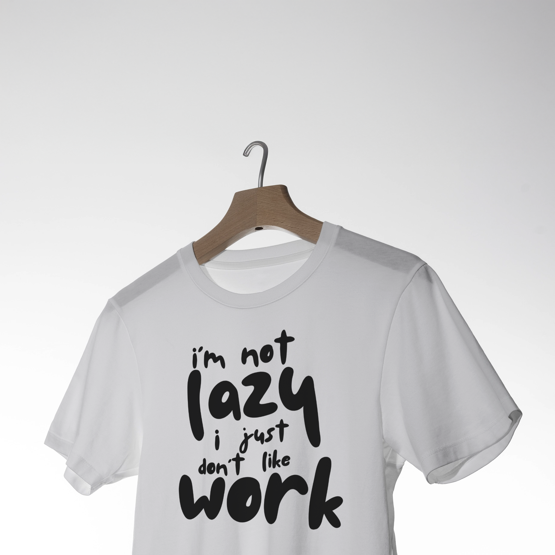 "I'm Not Lazy, I Just Don't Like Work" Funny T-Shirt 3