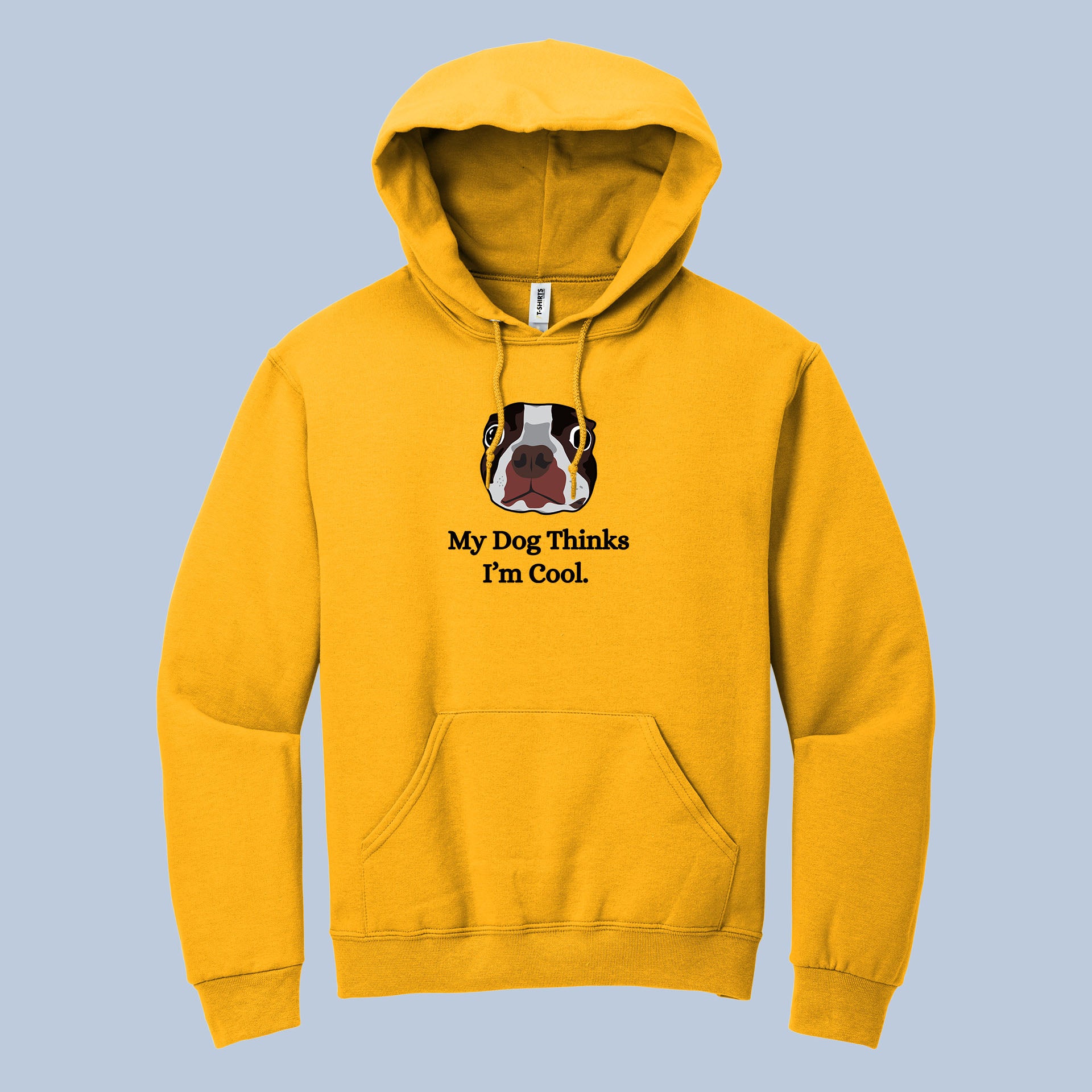 My Dog Thinks I’m Cool Hoodie – Funny Dog Lover Pullover 4